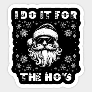 I Do It For The Ho's Sticker